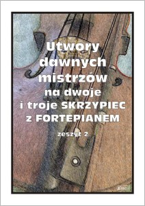 Utwory dawnych mistrzów 2 - nuty na dwoje i troje skrzypiec z fortepianem