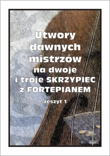 Utwory dawnych mistrzów 1 - nuty na dwoje i troje skrzypiec z fortepianem - Aleksander Pogorilec