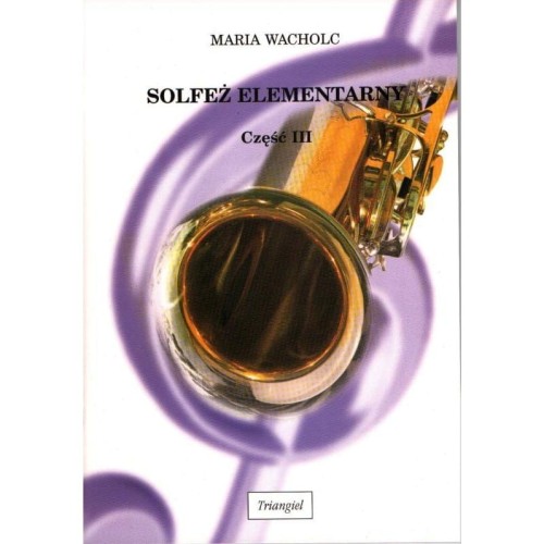 Maria Wacholc: Solfeż elementarny część III - podręcznik do kształcenia słuchu klasa 3
