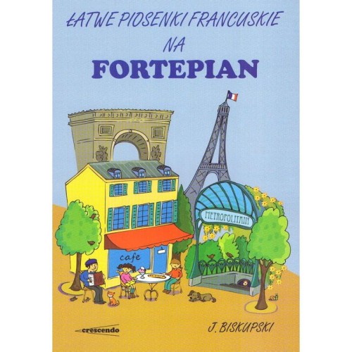 Łatwe piosenki francuskie na fortepian - Małgorzata Biskupska, David Bruce - nuty na fortepian dla dzieci