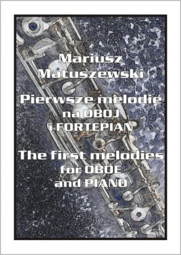 Mariusz Matuszewski: Pierwsze melodie na obój i fortepian