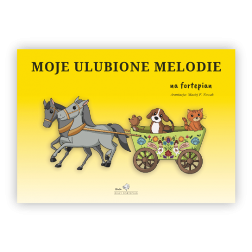 Moje ulubione melodie - nuty na fortepian dla dzieci - Maciej Nowak - zawiera Pojedziemy na łów i Sto lat