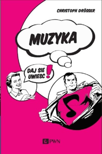 Christoph Drosser: Muzyka - daj się uwieść!
