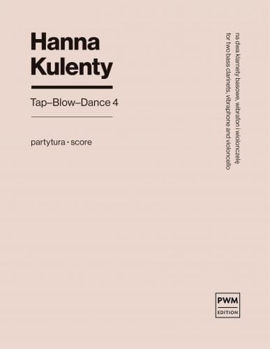 Hanna Kulenty: Tap-Blow-Dance 4 na dwa klarnety basowe, wibrafon i wiolonczelę - partytura i głosy