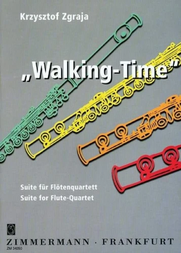 Krzysztof Zgraja: Walking-Time - Suite for Flute-Quartet - suita na kwartet fletowy