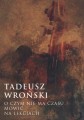 Tadeusz Wroński: O czym nie ma czasu mówić na lekcjach