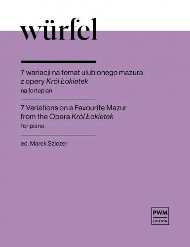 Vaclav Vilem Würfel: Siedem wariacji na temat ulubionego mazura z opery "Król Łokietek" - nuty na fortepian