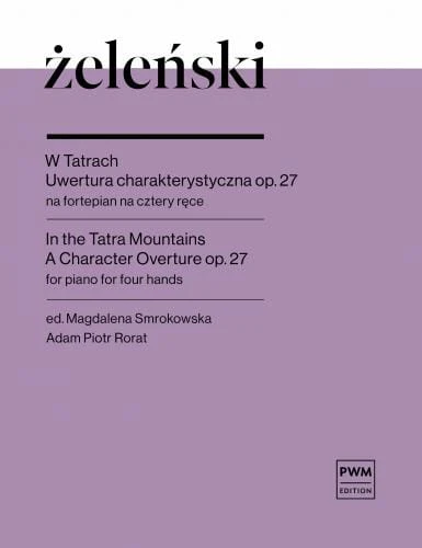Władysław Żeleński: W Tatrach - uwertura charakterystyczna op. 27 - nuty na fortepian na cztery ręce