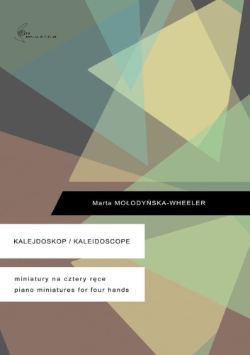 Marta Mołodyńska-Wheeler: Kalejdoskop - Kaleidoscope - miniatury na fortepian na cztery ręce