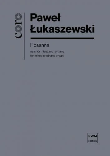 Paweł Łukaszewski: Hosanna na chór mieszany i organy