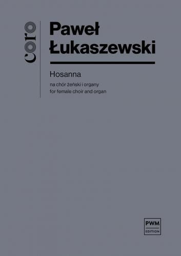 Paweł Łukaszewski: Hosanna na chór żeński i organy