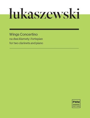 Paweł Łukaszewski: Wings Concertino na dwa klarnety i fortepian - nuty na duet klarnetowy