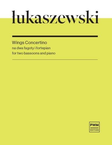 Paweł Łukaszewski: Wings Concertino na dwa fagoty i fortepian