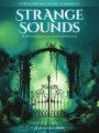 Strange Sounds - 10 Bewitching Piano Solos for Recitals - łatwe nuty na pianino
