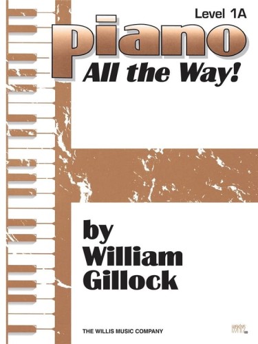 William Gillock: Piano All the Way! Level 1A - szkoła gry na pianinie