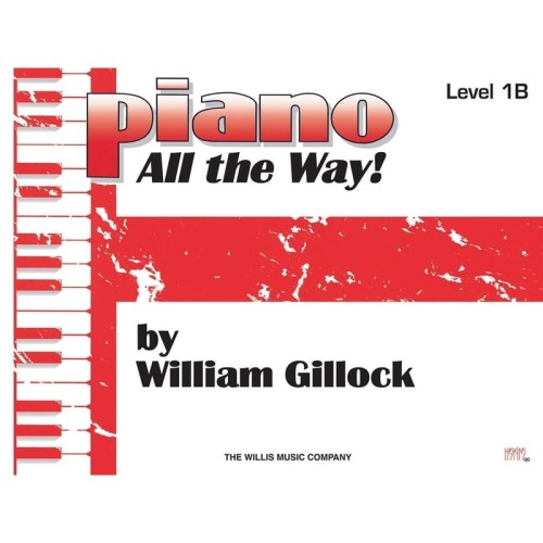 William Gillock: Piano All the Way! Level 1B - szkoła gry na pianinie