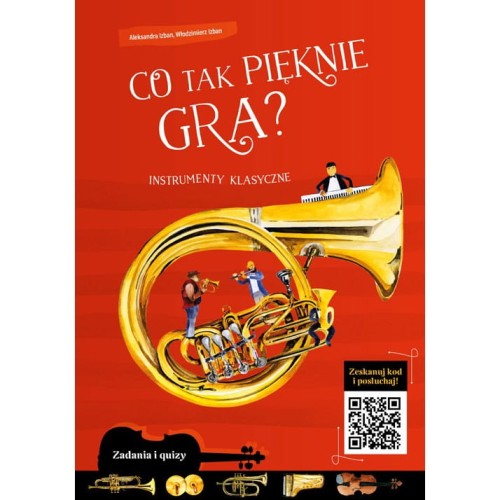 Zeszyt edukacyjny Co tak pięknie gra? Instrumenty klasyczne - zadania i quizy dla dzieci Włodzimierz Izban
