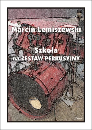 Marcin Lemiszewski: Szkoła na zestaw perkusyjny