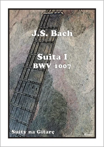 Jan Sebastian Bach: Suita nr 1 BWV 1007 - nuty na gitarę klasyczną