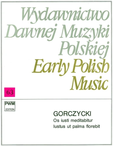 Grzegorz Gerwazy Gorczycki: Os iusti meditabitur na 4 głosy (SATB), 2 skrzypiec i basso continuo - Mirosława Kaczorowska-Guńkiewicz, Feliks Rączkowski