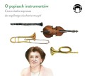 Ciocia Jadzia zaprasza do wspólnego słuchania muzyki: O popisach instrumentów - Jadwiga Mackiewicz
