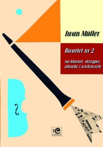Iwan Muller: Kwartet op. 2 na klarnet, skrzypce, altówkę i wiolonczelę