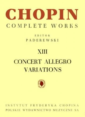 Fryderyk Chopin: Complete Works (Ignacy Jan Paderewski) tom XIII - Allegro de Concert, Wariacje na fortepian