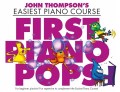John Thompson's Easiest Piano Course: First Piano Pops - łatwe nuty na fortepian dla dzieci