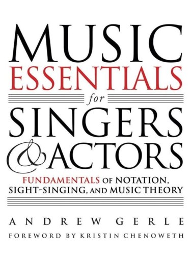 Music Essentials for Singers and Actors - Andrew Gerle - notacja muzyczna, czytanie nut głosem i teoria muzyki dla wokalistów i aktorów