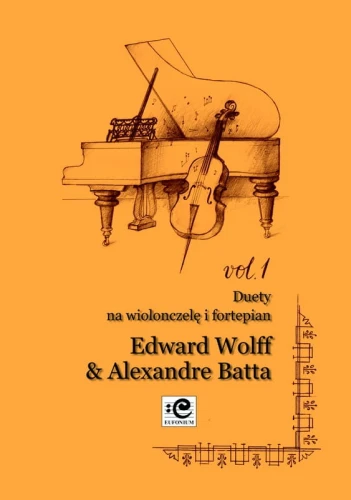 Edward Wolff , Alexandre Batta: Duety vol. 1 na wiolonczelę i fortepian