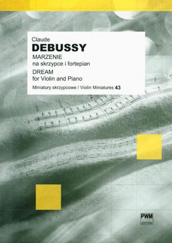 Claude Debussy: Marzenie na skrzypce i fortepian