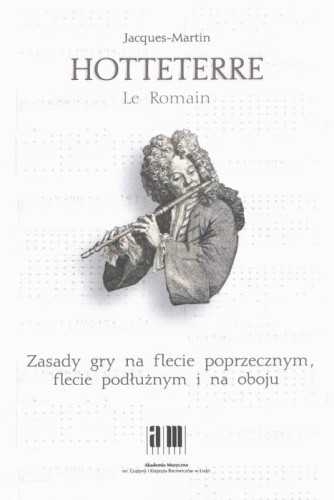 Zasady gry na flecie poprzecznym, flecie podłużnym i na oboju - Hotteterre Le Romain Jacques-Martin