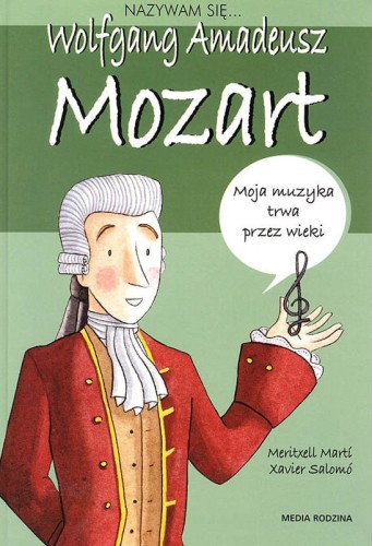 Marti Meritxell, Salomo Xavier: Nazywam się... Wolfgang Amadeusz Mozart - moja muzyka trwa przez wieki