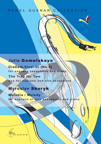 Julia Gomelskaya, Myroslav Skoryk: DiaDem-Vival-Di No. 4, The Trap for Two, Melodia - nuty na głos z saksofonem altowym i fortepianem