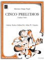 Maximo Diego Pujol: Cinco Preludios for guitar solo - 5 preludiów - nuty na gitarę klasyczną