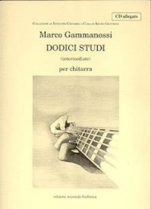 Marco Gammanossi: Dodici studi per chitarra I serie 1-12 (+ płyta CD) - 12 etiud na gitarę 1 seria - nuty na gitarę klasyczną