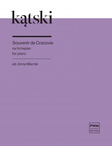 Antoni Kątski:  Souvenir de Cracovie na fortepian - Anna Miernik - nuty na fortepian solo