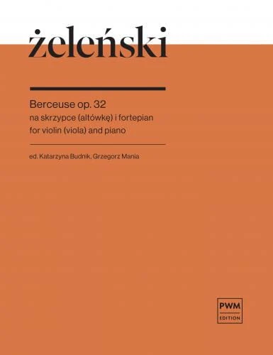 Władysław Żeleński: Berceuse op. 23 na skrzypce lub altówkę i fortepian