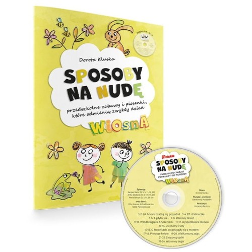 Dorota Kluska: Sposoby na nudę - Wiosna (+ płyta CD) - przedszkolne zabawy i piosenki, które odmienią zwykły dzień