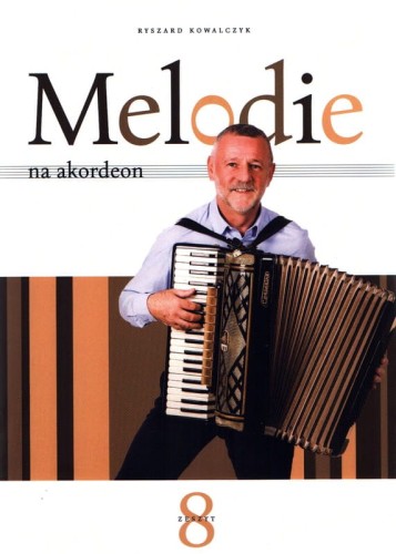Melodie na akordeon cz. 8 - Ryszard Kowalczyk - nuty na akordeon