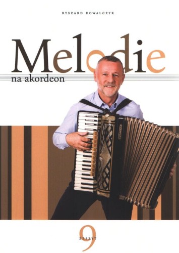 Melodie na akordeon cz. 9 - Ryszard Kowalczyk - nuty na akordeon