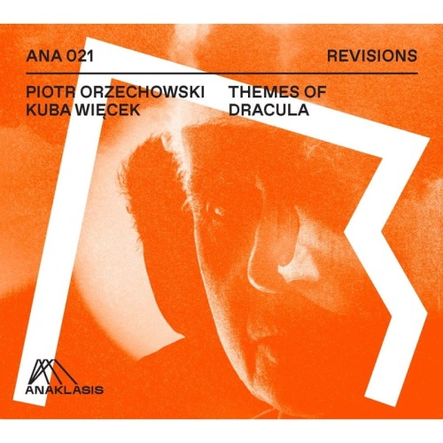Piotr Orzechowski & Kuba Więcek:  Themes of Dracula - Wojciech Kilar - seria Revisions - płyta CD