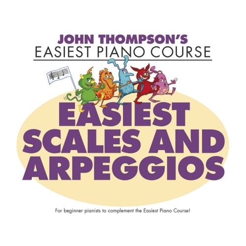 John Thompson's Easiest Piano Course: Easiest Scales and Arpeggios - łatwe gamy i pasaże dla dzieci