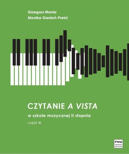 Grzegorz Mania, Monika Gardoń-Preinl: Czytanie a vista w szkole muzycznej II stopnia cz. 3