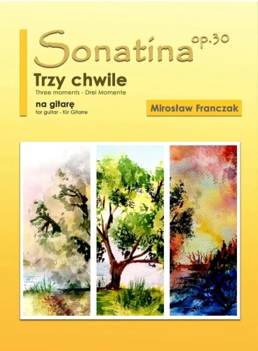 Mirosław Franczak: Sonatina op. 30 Trzy chwile - nuty na gitarę