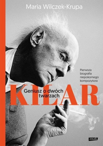 Wojciech Kilar - geniusz o dwóch twarzach - wspomnienia - Maria Wilczek-Krupa