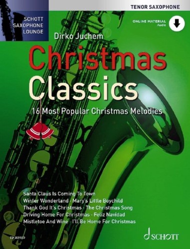 Schott Saxophone Lounge: Christmas Classics for Tenor Saxophone - Dirko Juchem (+ audio online) - kolędy i piosenki świąteczne na saksofon tenorowy z fortepianem