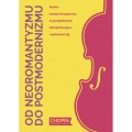 Od neoromantyzmu do postmodernizmu. Polska sonata skrzypcowa w perspektywie interpretacyjno-wykonawczej - Agnieszka Marucha