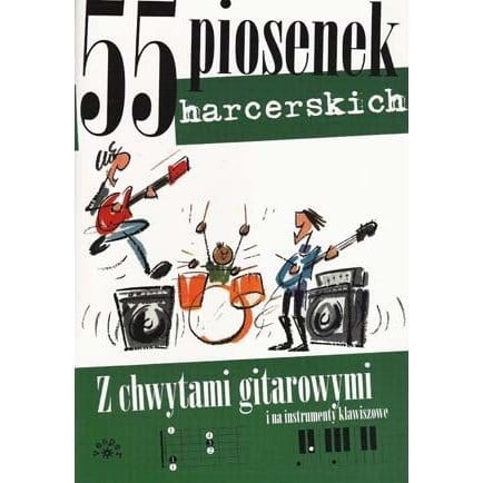 55 piosenek harcerskich - Maciej Miętus - śpiewnik z chwytami gitarowymi i na keyboard