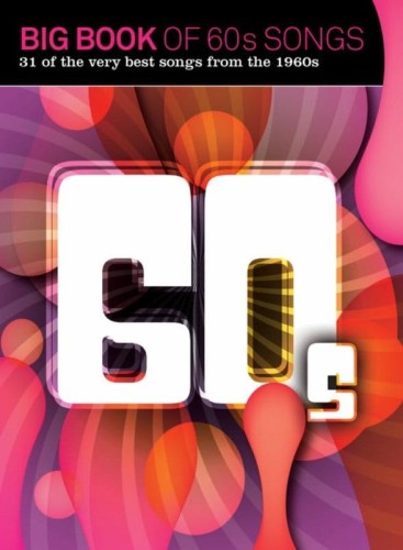 Big Book Of 60s Songs (PVG) - piosenki z lat 1960-1970 - nuty na fortepian, melodia, akordy gitarowe i słowa